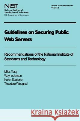 Guidelines on Securing Public Web Servers U. S. Department of Commerce 9781494755584