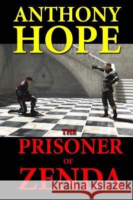 The Prisoner of Zenda Anthony Hope 9781494756048 Createspace