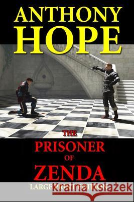 The Prisoner of Zenda - Large Print Edition Anthony Hope 9781494757038 Createspace