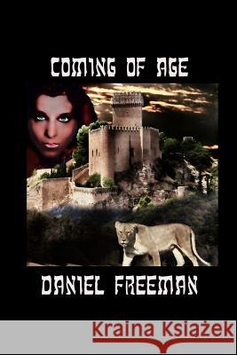 Coming of Age: Book 1 of the Dark Horse Chronicles Daniel Freeman 9781494757113 Createspace