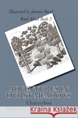 Adventures In Durst Meadows: Chatterbox McCartney, Martha L. 9781494757236