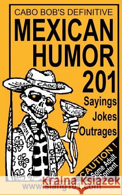 Mexican Humor 201 Cabo Bob Jessica Creager Linton Robinson 9781494757328
