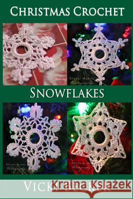 Snowflakes Vicki Becker 9781494758882 Createspace