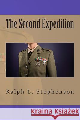 The Second Expedition MR Ralph L. Stephenson 9781494762926