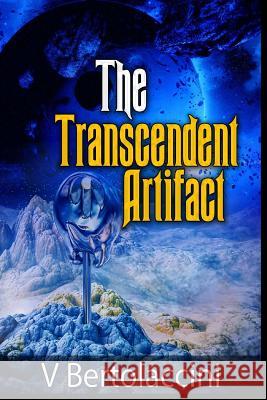 The Transcendent Artifact V. Bertolaccini 9781494763930 Createspace