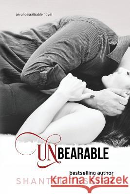 Unbearable Shantel Tessier 9781494764609 Createspace