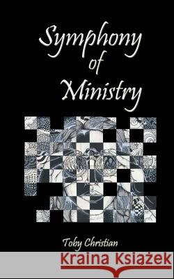 Symphony of Ministry Toby Christian 9781494765613