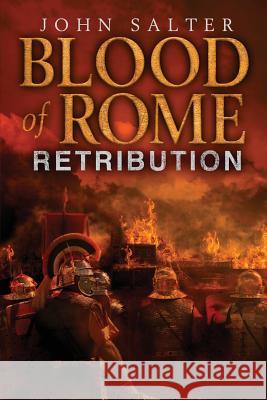 Blood of Rome: Retribution MR John Edward Salter 9781494767099