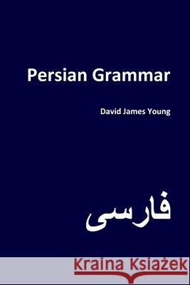 Persian Grammar David James Young 9781494767112 Createspace Independent Publishing Platform