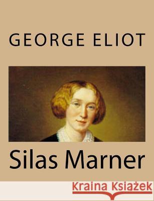 Silas Marner George Eliot 9781494767488 Createspace