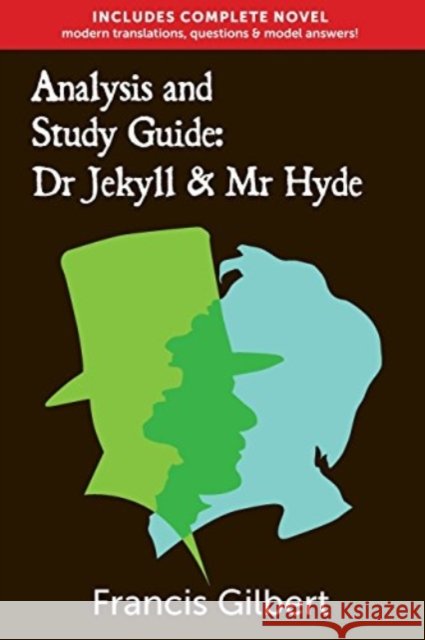 Analysis & Study Guide: Dr Jekyll and Mr Hyde: Complete text & integrated study guide Gilbert, Francis 9781494767914