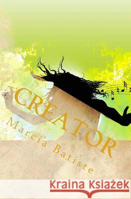 Creator Marcia Batiste 9781494768003 Createspace