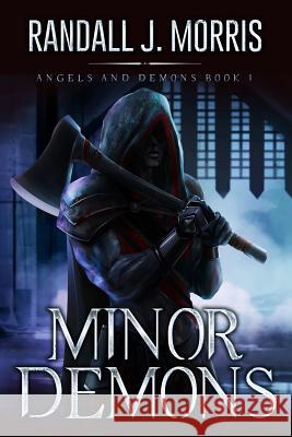 Minor Demons Randall J. Morris 9781494768607 Createspace