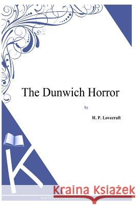 The Dunwich Horror H. P. Lovecraft 9781494768980