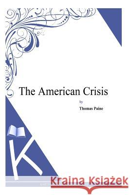 The American Crisis Thomas Paine 9781494769277 Createspace