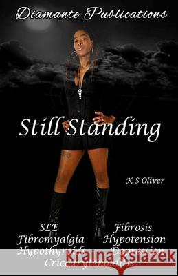 Still Standing K. S. Oliver 9781494772406 Createspace