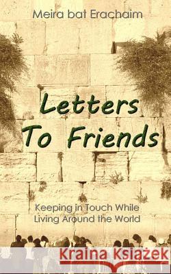 Letters To Friends Bat Erachaim, Meira 9781494773144