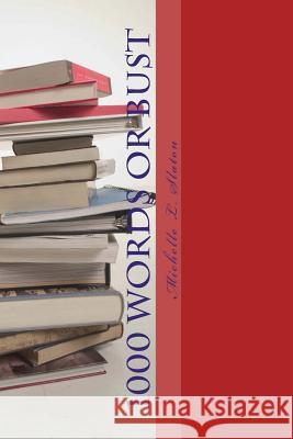 1000 Words or Bust: Surviving and Thriving as a Freelance Writer Michelle L. Slaton 9781494773564 Createspace
