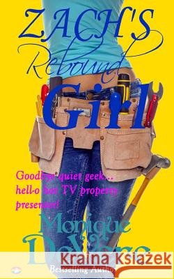 Zach's Rebound Girl Monique Devere 9781494776268