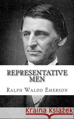 Representative Men: 7 Lectures Ralph Waldo Emerson 9781494777241 Createspace