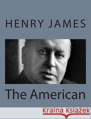 The American Henry James 9781494777609 Createspace