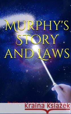 Murphy's Story and Laws MR Vincent James John Madonia 9781494779405