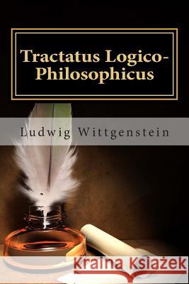 Tractatus Logico-Philosophicus Ludwig Wittgenstein 9781494780982 Createspace