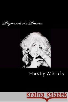 Depression's Dance Hastywords 9781494781507 Createspace