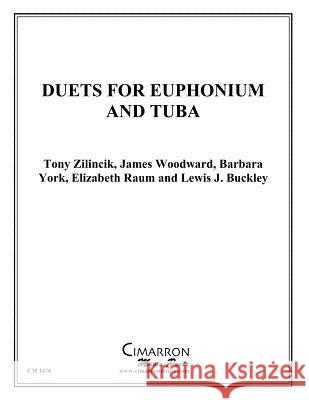 Duets for Euphonium and Tuba Tony Zilincik James Woodward Barbara York 9781494781842 Createspace