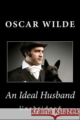 An Ideal Husband (Unabridged) Oscar Wilde 9781494781880