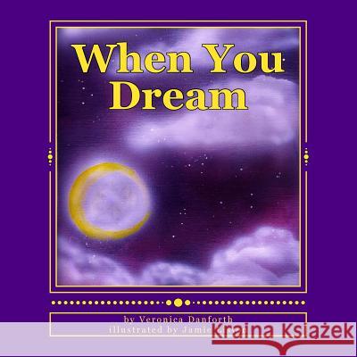 When You Dream: an illustrated lullaby Liston, Jamie 9781494782016