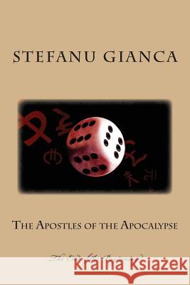 The Apostles of the Apocalypse Stefanu Gianca 9781494783884 Createspace