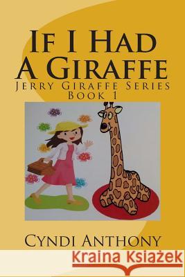 If I Had A Giraffe Anthony, Cyndi C. 9781494785284 Createspace