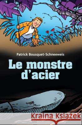Le Monstre d'Acier Patrick Bousquet 9781494785543 Createspace Independent Publishing Platform