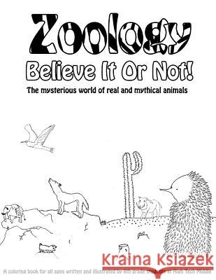 Zoology Believe It Or Not!: A Coloring Book Of Real And Mythical Animals Krueger, Ben 9781494786120