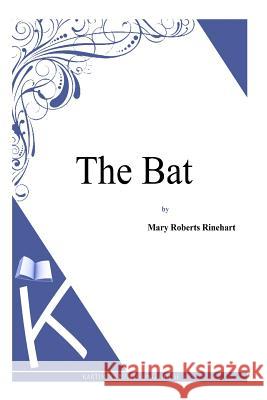 The Bat Mary Roberts Rinehart Avery Hopwood 9781494786199