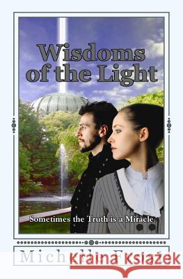 Wisdoms of the Light Michelle Frost 9781494786434 Createspace