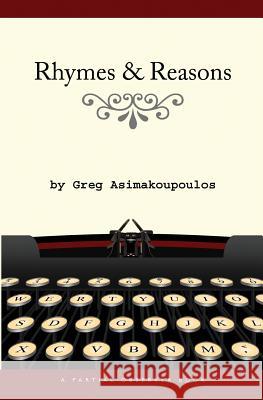 Rhymes & Reasons Greg Asimakoupoulos 9781494786465 Createspace