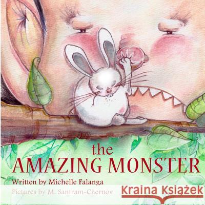 The Amazing Monster Michelle Falanga M. Santram-Chernov 9781494787097 Createspace