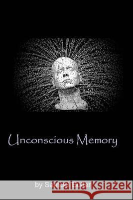 Unconscious Memory Samuel Butler 9781494787363 Createspace