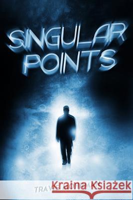 Singular Points Travis Mohrman 9781494787394