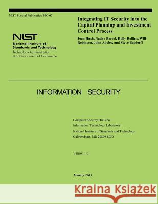 Integrating IT Security into the Capital Planning and Investment Control Process National Institute of Standards and Tech 9781494787462 Createspace