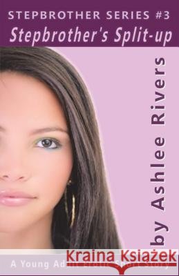 Stepbrother's Split-up Rivers, Ashlee 9781494787837