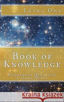 Book of Knowledge: Knowledge Questions & Game Rules Traysiah Spring 9781494787882 Createspace