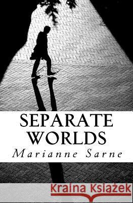 Separate Worlds Marianne Sarne 9781494789589 Createspace