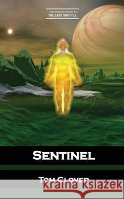 Sentinel Tom Glover 9781494791742 Createspace