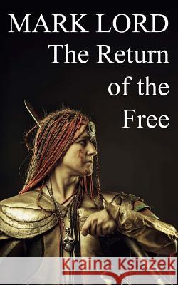 The Return of the Free Mark Lord 9781494792732