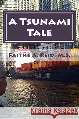 A Tsunami Tale: A Story And Handbook On Grief Reid M. S., Faithe a. 9781494792770 Createspace