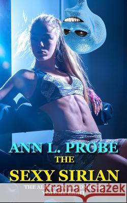 The Sexy Sirian Ann L. Probe 9781494797812 Createspace