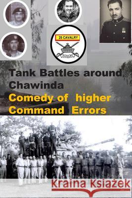 Tank Battles around Chawinda-Comedy of higher Command Errors Amin, Agha Humayun 9781494798574 Createspace